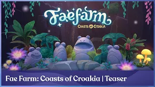 Coasts of Croakia Teaser Trailer | Fae Farm