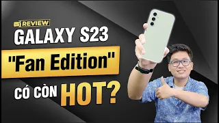 Chi tiết Galaxy S23 FE: Có còn được lòng "FAN"? | Thế Giới Di Động