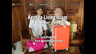 Keys to Living Islam - Be as a Traveler or Stranger