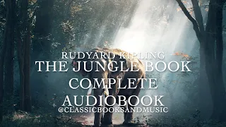 The Jungle Book - FULL AUDIOBOOK - Rudyard Kipling - Children’s Literature