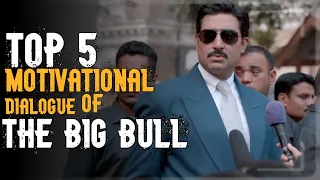 Top 5 Motivational Dialogue of The Big Bull | Best Inspiration Dialogue of The Big Bull