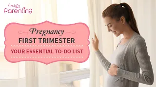 Pregnancy First Trimester - Your Essential To do List