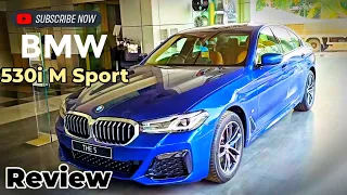 Sporty vs Luxury- BMW 530i M Sport 2022- Detailed Review