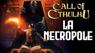 Un étrange tombeau Egyptien - La Nécropole - L'Appel de Cthulhu [VOD JDR]