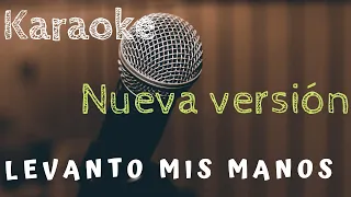 Levanto mis manos - Karaoke (nueva versión)