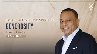 Gate Sandton - Inculcating the Spirit of Generosity Session 1 - 24 April 2022