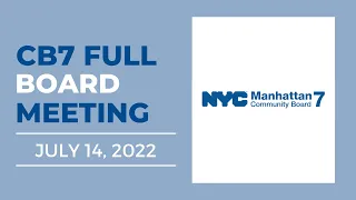 CB7 Full Board Meeting | July 14, 2022