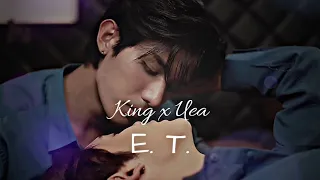 King ✘ Uea | Bed friend ► E. T.