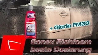Sonax Richfoam Shampoo Schaumbild mit Gloria FM30 - mega Ergebnis! beste Dosierung