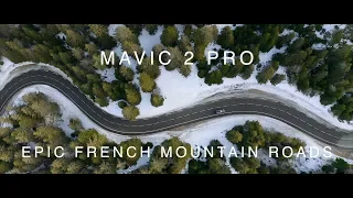 MAVIC 2 PRO | Epic Mountain Roads in France from Above (4K)