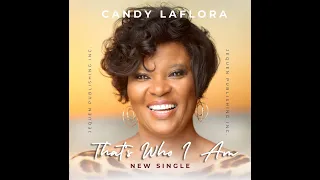 - "THAT'S WHO I AM SONG" - Candy LaFlora New Hit Single