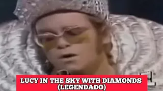 Elton John-Lucy in the Sky with Diamonds  (legendado) Português-BR