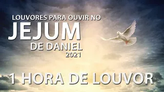 #jejumdedaniel2021✅JEJUM DE DANIEL 2021 🕊 SELEÇÃO DOS MELHORES LOUVORES