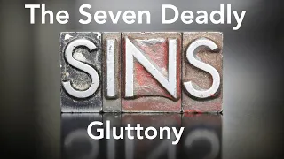 THE SEVEN DEADLY SINS- GLUTTONY | TOLBC  BIBLE STUDY