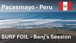 Surf Foil in Pacasmayo Peru - Benj’s Session