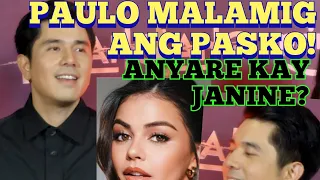 PAULO MALAMIG ANG PASKO! ANYARE KAY JANINE?