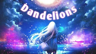 Nightcore - Dandelions