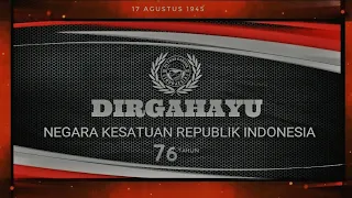 DIRGAHAYU NEGARA KESATUAN REPUBLIK INDONESIA | 76 Tahun KEMERDEKAAN