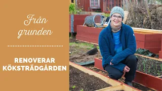 Renoverar köksträdgården från grunden