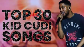 TOP 30 KID CUDI SONGS OF ALL TIME