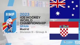 AUSTRALIA vs CROATIA | 2023 IIHF Men’s World Championship Spain Division IIA | Highlights