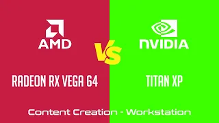 AMD Radeon RX Vega 64 vs nVidia Titan Xp - Workstation _ Content Creation Benchmark