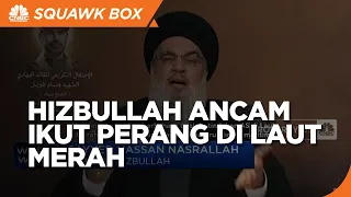 Makin Panas! Hizbullah Ancam Ikut Perang Di Laut Merah