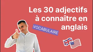 30 adjectifs pour parler facilement en anglais