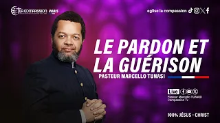 LE PARDON ET LA GUERISON - PAST MARCELLO TUNASI - EGLISE LA COMPASSION PARIS