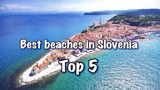 Top 5 Best Beaches In Slovenia 2022