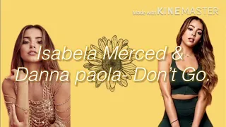 Isabela Merced, Danna Paola- Don’t Go (Letra/Lyrics)