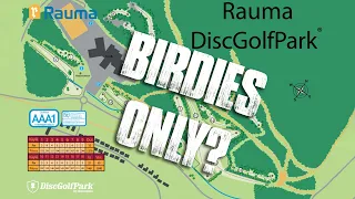 Rauma DGP - Birdies only?