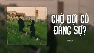 1 HOUR | Chờ Đợi Có Đáng Sợ (Orinn Lofi Ver.) - Andiez | VIDEO LYRICS