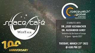 Space Café "33 minutes with Josef Aschbacher & Alexander Gerst" - 21. March 2022