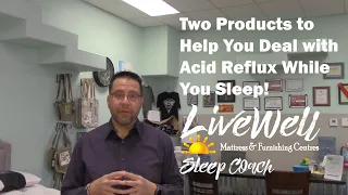 Two  Products to help you with Acid Reflux - Sleep Coach (Ep 6 2019)