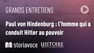 Paul von Hindenburg : l'homme qui a conduit Hitler au pouvoir, avec Jean-Paul Bled