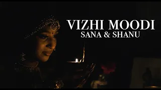 Vizhi Moodi (4K) | Sana & Shanu | Tamil Wedding Highlights