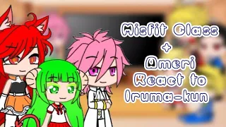 The Misfit/Abnormal Class + Ameri react to Iruma-kun | GACHA | WTDSI | REQUESTED |