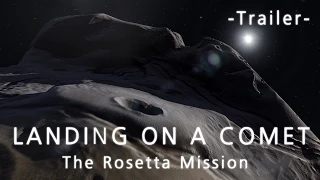 Trailer: LANDING ON A COMET – The Rosetta Mission