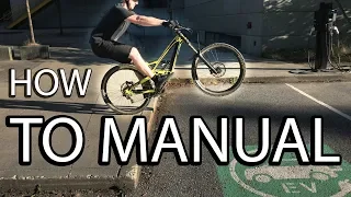 HOW I LEARNED TO MANUAL A MOUNTAIN BIKE IN 5 STEPS