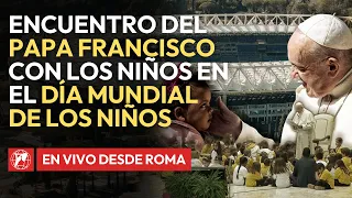 En VIVO | Jornada Mundial de los Niño con el Papa Francisco | 25 de mayo de 2024