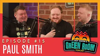 #15 With Guest Paul Smith - Hot Water’s Green Room w/Tony & Jamie