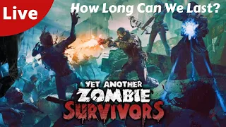 It's Friday How Long Can We Last Against The Horde?  - Yet Another Zombie Survivors - #01 - Live