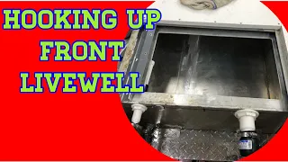 HOOKING UP LIVE WELL PLUMBING  AND BOAT THROUGH HULL INSTALLATION