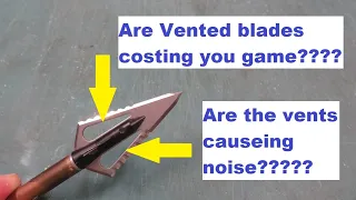 Broadhead vent noise..... MYTH BUSTER edition