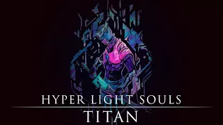 Hyper Light Souls Soundtrack - Titan ( Hyper Light Drifter Orchestral Arrangement)