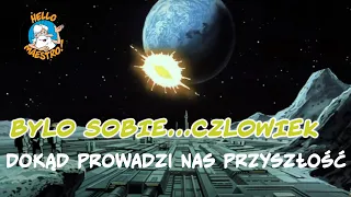 Byl Sobie Czlowiek... 26 Była sobie... Ziemia