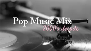 Pop Music Mix 🎧2000´s Decade【The best of yesterday Mix】