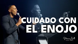 CIUDADO CON EL ENOJO | Pastor Moises Bell