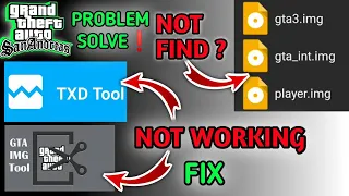 ❌GTA IMG TOOL not working TXD TOOL  | Gta3.img file not found | Problem Solve 💯 | gta san Andreas